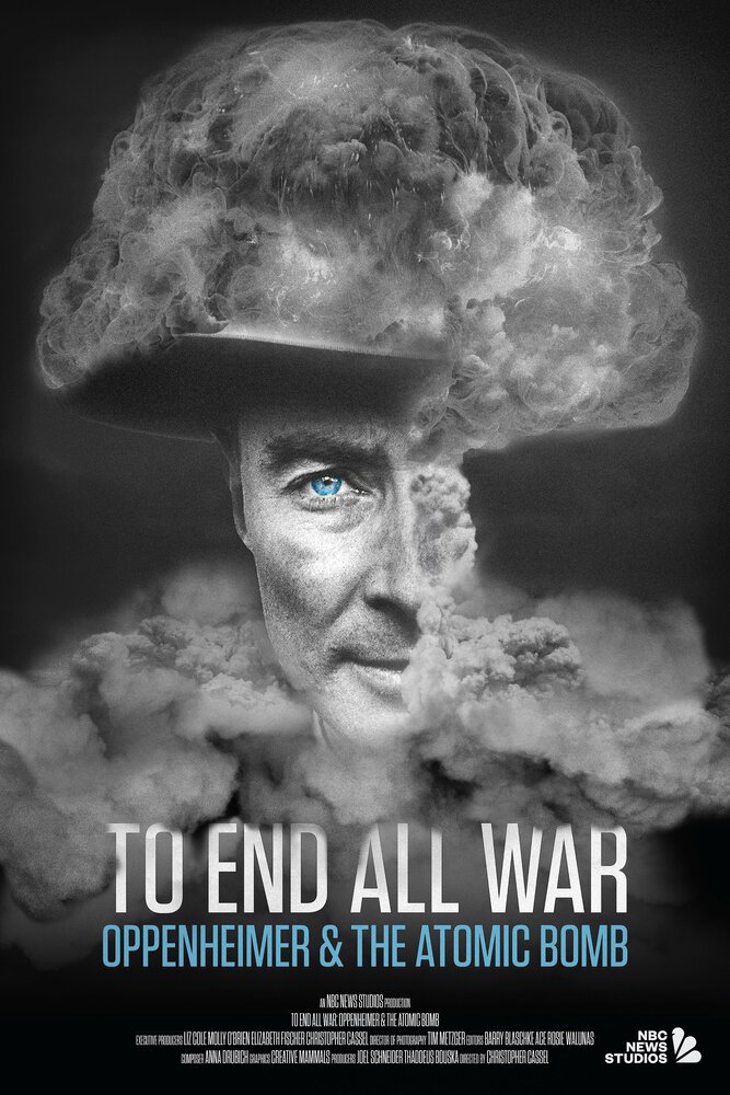 Покончить со всеми войнами: Оппенгеймер и атомная бомба (2023) постер