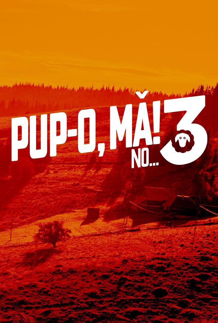 Pup-o MA! 3 NO... sau VARSTA BARBATULUI NEINFLORIT (2023) постер