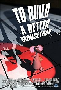 To Build a Better Mousetrap (1999) постер