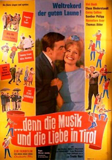 ...denn die Musik und die Liebe in Tirol (1963) постер