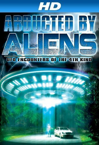 Abducted by Aliens: UFO Encounters of the 4th Kind (2014) постер