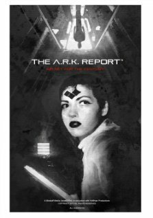 The A.R.K. Report (2013) постер