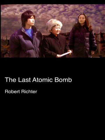 The Last Atomic Bomb (2006)